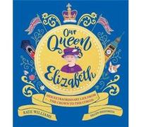 Our Queen Elizabeth by Kate Williams Kate Williams (Auteur)