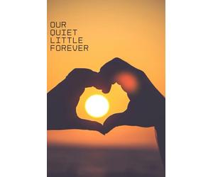 Our Quiet Little Forever: A Romantic Keepsake Journal for Shared Dreams & Private Moments