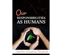 Our Responsibilities As Humans