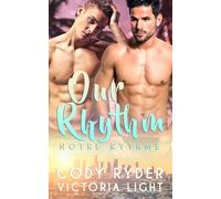 Our Rhythm: Notre Rythme - Une romance gay de rockstar de la série 'California Boys'