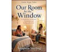 Our Room by the Window: A warm story of dreams, friendship, and feeling safe at last