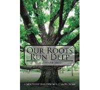Our Roots Run Deep