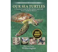 Our Sea Turtles: A Practical Guide for the Atlantic and Gulf, from Canada to Mexico