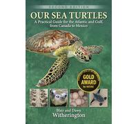 Our Sea Turtles: A Practical Guide for the Atlantic and Gulf, from Canada to Mexico