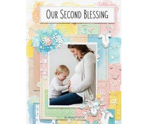 OUR SECOND BLESSING: A second pregnancy keepsake journal,Hold onto your memories,growing bump,the birth of your Second baby,Blooming with your litle ... Mom Gift,40ish Week Memory box