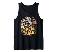 Our Secret Family Recipe Starts with Open The jar. Kitchen Débardeur