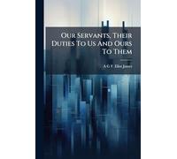 Our Servants, Their Duties To Us And Ours To Them