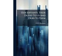 Our Servants, Their Duties To Us And Ours To Them
