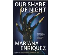 Our Share of Night - Mariana Enriquez - Granta - Poche - Roman