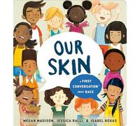 Our Skin: A First Conversation About Race