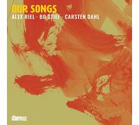 Our Songs / Alex Riel - Bo Stief - Carsten Dahl