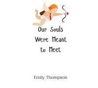 Our Souls Were Meant To Meet