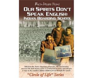 Our Spirits Don't Speak English: Indian Boarding