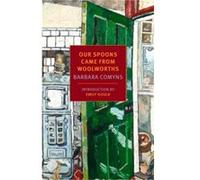 Our Spoons Came from Woolworths by Barbara Comyns & Introduction by Emily Gould Barbara Comyns, Emily Gould (Auteur)