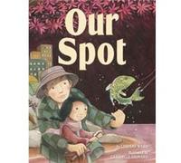 Our Spot by Lindsay Ward Lindsay Ward (Auteur)