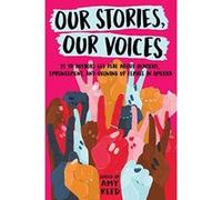 Our Stories, Our Voices: 21 YA Authors Get Real About Injustice, Empowerment, and Growing Up Female in America - [Version Originale] Inconnu (Auteur)