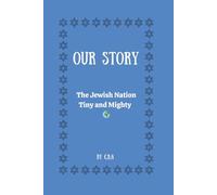 Our Story: The Jewish Nation Tiny and Mighty - Saving the World