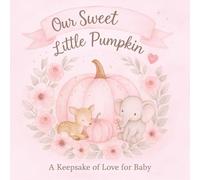 Our Sweet Little Pumpkin - Baby Shower Guest Book: Pastel Pink Watercolor Keepsake with Guest Sign-Ins, Birth Predictions, Gift Log & Scrapbook Pages, Color Interior