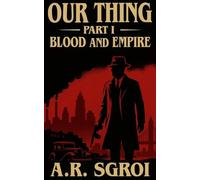 Our Thing: Part I: Blood and Empire