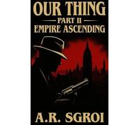 Our Thing: Part II: Empire Ascending