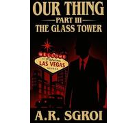 Our Thing: Part III: The Glass Tower