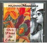 10000 Maniacs - Our Time in Eden