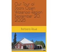 Our Tour of Doors Open Waterloo Region September 20, 2025