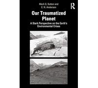Our Traumatized Planet: What We Can Learn from Ancient Societies and Contemporary Traditional Peoples