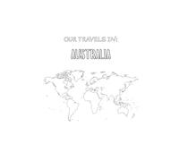 OUR TRAVELS IN: AUSTRALIA: A minimalist, scrapbook-style travel journal for everyone to document travel adventures.