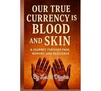 Our true currency is blood and skin: A journey through pain memory resilience