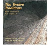 Our Twelve Traditions: Aa Members Share Their Experience, Strength and Hope