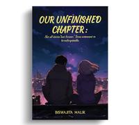 Our Unfinished Chapter: Not all stories last "forever". Some are meant to be unforgettable