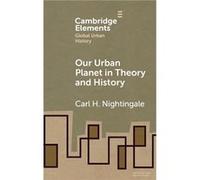 Our Urban Planet in Theory and History - Carl University at Buffalo Nightingale - Cambridge University Press - Livre en Anglais - Hardback Carl University at Buffalo NightingaleCarl University at Buff