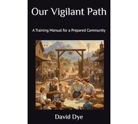 Our Vigilant Path: A Training Manual for a Prepared Community