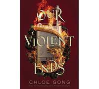 Our Violent Ends (Volume 2)