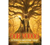Our Vodou: A Vodou Bedtime Tale Book1