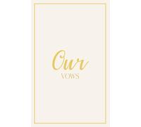 Our Vows: Wedding Vow Book: Ivory Cover with Gold Script | Mix & Match Keepsake | Classic Gold Border Series