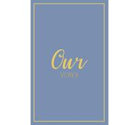 Our Vows: Wedding Vow Book: Pale Denim Cover with Gold Script | Mix & Match Keepsake | Classic Gold Border Series