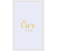 Our Vows: Wedding Vow Book: Pale Periwinkle Cover with Gold Script | Mix & Match Keepsake | Classic Gold Border Series