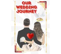 OUR WEDDING JOURNEY: The Matrimonial Heritage Binder. (A Compiled Ledger to Document the First Chapter of our Journey)
