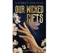 Our Wicked Gifts Eine mächtige Familie. Ein teuflischer Pakt. Ein mörderischer Feind: YA Fantasy Thriller voller dunkler Geheimnisse - Kathryn Foxfield - FISCHER Sauerländer - ebook (ePub) - Livre