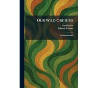 Our Wild Orchids: Trails and Portraits