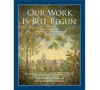 Our Work Is But Begun