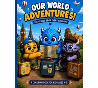 Our World Adventures!: A Fun Travel Coloring Book for Kids Ages 4-8 | Explore Famous Landmarks, Animals, Cultures & Souvenirs from Around the World