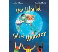 Our World Full of Wonder