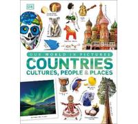 Our World in Pictures: Countries, Cultures, People & Places (Relié)