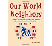 Our World Neighbors: A guide to cultural studies at Epcot's World Showcase at the Walt Disney World Resort