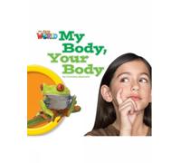 Our World Readers My Body Your