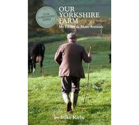 Our Yorkshire Farm: My Father and More Animals