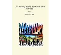 Our Young Folks at Home and Abroad